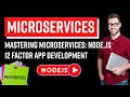 Mastering Microservices Node js 12 Factor App Development Process Manager PM2 Episode