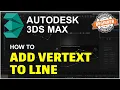 3Ds Max How To Add Vertex To A Line Tutorial