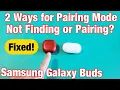 Galaxy Buds How to Put into Pairing Mode - 2 Ways Won t Pair or Find FIXED