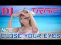 Download Lagu DJ CLOSE YOUR EYES PALING DI CARI OPERATOR | TRAP SLOW BASS