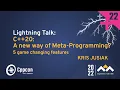 Lightning Talk C 20 - A New Way of Meta-Programming