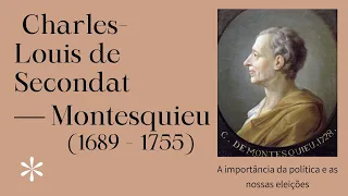 Montesquieu (1689 - 1755) -  Vida, principais obras e pensamento do Filósofo Iluminista Francês