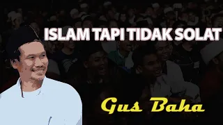 Download Gus Baha - Islam Tapi Tidak Sholat (CERAMAH GUS BAHA TERBARU 2020) HD MP3