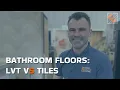 Porcelain Tile vs LVT Which Bathroom Floor is the Best Choice
