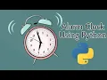 Alarm Clock using Python with Source Code Python Projects for Beginners in