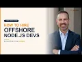How to Hire Offshore Node js Developers in 2026 Without Getting Burned