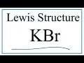 How to Draw the Lewis Dot Structure for KBr Potassium bromide