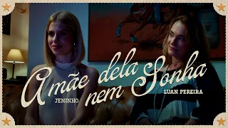 Luan Pereira, @jeninho - A MÃE DELA NEM SONHA [Álbum Visual - Off Road]