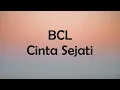 Download Lagu BCL - Cinta Sejati - GenZ Lirik