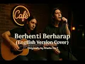 Lagu SHEILA ON 7 - BERHENTI BERHARAP ( English Version Cover  )
