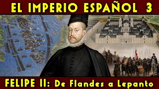 El IMPERIO ESPAÑOL 3 🇪🇸 FELIPE II 🇪🇸 Guerra de Flandes, Batalla de Lepanto y Armada Invencible