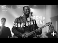 Worship Conversations - Noel Robinson