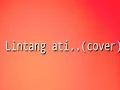 Lagu Lintang ati (cover) acaustik..