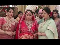 Download Lagu Mann Atisundar | Today New Episode | मेहमानों ने दुल्हन बदलने पर की Radhya की भेजती | On Location