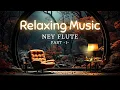 Lagu Relaxing Turkish Flute (Ney Sound) • Mind Relaxation Sounds • Healing of stress • Part 1