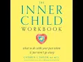 Inner Child Workbook What to do with your past when it just won t go away