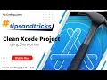 How to Clean Xcode Project Clean Xcode Project using ShortCut key Xcode Tips and Tricks