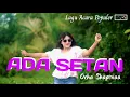 Download Lagu ADA SETAN || LAGU ACARA POPULER 2025 || OCHA SHAPTRIASA