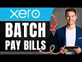 How to Batch Pay Bills in Xero Easily 2026