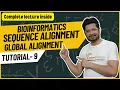 Sequence alignment basics global alignment and local alignment Bioinformatics tutorial 9