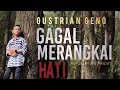 Download Lagu GUSTRIAN GENO - GAGAL MERANGKAI HATI [OFFICIAL MUSIC VIDEO]