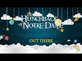 THE HUNCHBACK OF NOTRE DAME -  Out There | Lullaby Version By Alan Menken | Walt Disney Pictures