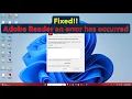 How to fix Adobe Reader an error has occurred when installing in Windows 11