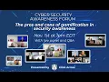 The pros and cons of gamification in security awareness
