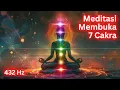 432 Hz - Meditasi 7 Cakra yang Mengubah Energi Hidupmu 💫