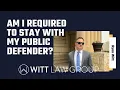 Am I Required To Stay With My Public Defender Washington State