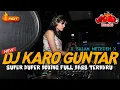 Download Lagu DJ KARO GUNTAR X SALAM METEDEH !! SUPER DUPER BOXING JUNGLE DUTCH FULL BASS TERBARU 2024