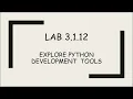 3 1 12 Lab - Explore Python Development Tools
