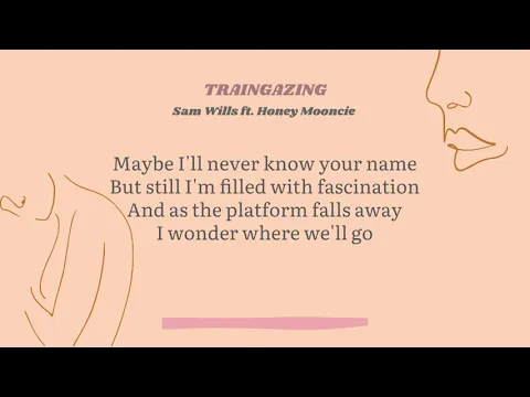 Download MP3 Traingazing - Sam Wills ft. Honey Mooncie (Lyrics Video)