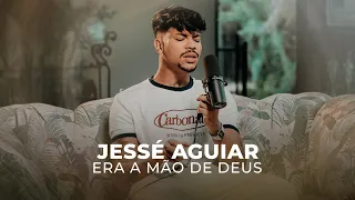 Jessé Aguiar | Era a Mão de Deus [Cover Kailane Frauches]