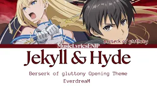 Download EverdreaM Jekyll \u0026 Hyde Lyrics Video 歌詞動画 [Kan/Rom/Eng] Berserk of Gluttony Opening OPテーマ MP3