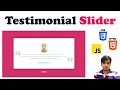 Testimonial Slider using HTML CSS JavaScript