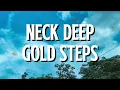Neck Deep - Gold Steps (Lyrics)