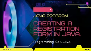 Create a Registration Form in Java Java Program using Netbeans 13