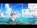 Download Lagu アニメ『ATRI-My Dear Moments-』第1弾PV