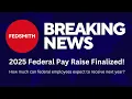 2025 Federal Pay Raise Finalized What Federal Employees Need to Know