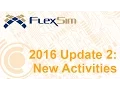 FlexSim 2016 Update 2 New Activities
