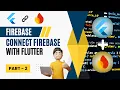 How to Connect Firebase with Flutter Project Part-2