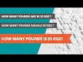 How Many Pounds is 55 Kilograms - Simple Conversion Guide
