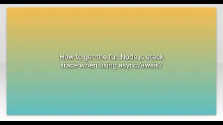 How to get the full Node js stack trace when using