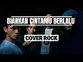 Lagu BIARKAN CINTAMU BERLALU - NIKE ARDILA COVER ROCK BY AKKAZ BAND