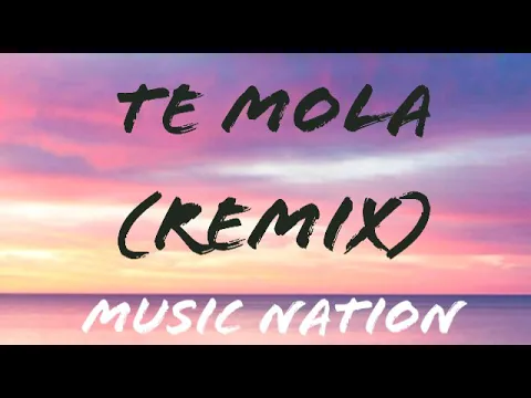 Download MP3 Te Mola (Remix)  || Music Nation