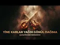 Yine Karlar Yağdı Gönül Dağıma (Cover) - Anatolian Harmonix