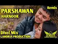 Parshawan (Dhol Remix) Harnoor New Punjabi Songs Remix 2026 Ft Gr Music official Love Mix Songs