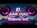 Download Lagu 🔊 DJ BAM PUKI BASS TERBARU 2021