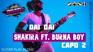 Video thumbnail for the Fresh Music Aberdeen guitar lesson on Dai Dai by Shakira featuring Burna Boy